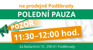 PRODEJNA PODĚBRADY - POLEDNÍ PAUZA